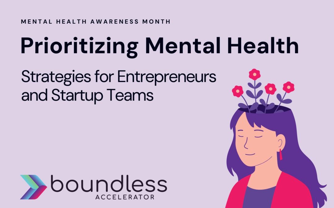 Prioritizing Mental Health: Strategies for Entrepreneurs and Startup Teams